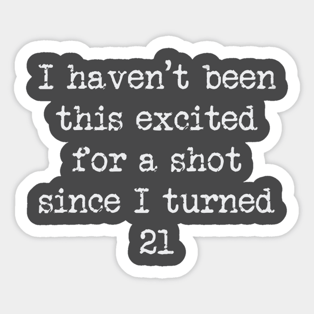 Excited For A Shot Sticker by TheRainbowPossum